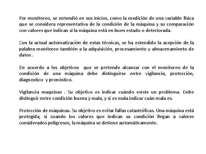 Por monitoreo, se entendió en sus inicios, como la medición de una variable física Por monitoreo, se entendió en sus inicios, como la medición de una variable física