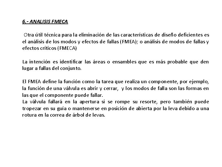 6. - ANALISIS FMECA Otra útil técnica para la eliminación de las características de 6. - ANALISIS FMECA Otra útil técnica para la eliminación de las características de