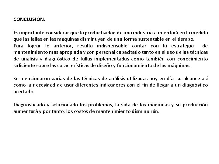 CONCLUSIÓN. Es importante considerar que la productividad de una industria aumentará en la medida CONCLUSIÓN. Es importante considerar que la productividad de una industria aumentará en la medida