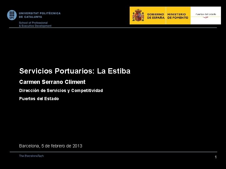 Servicios Portuarios: La Estiba Carmen Serrano Climent Dirección de Servicios y Competitividad Puertos del