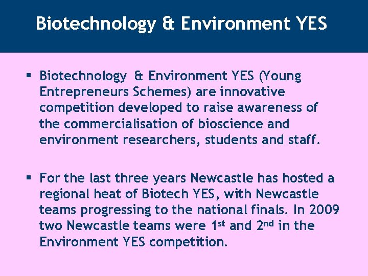 Biotechnology & Environment YES § Biotechnology & Environment YES (Young Entrepreneurs Schemes) are innovative