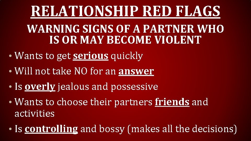 RELATIONSHIP RED FLAGS WARNING SIGNS OF A PARTNER WHO IS OR MAY BECOME VIOLENT