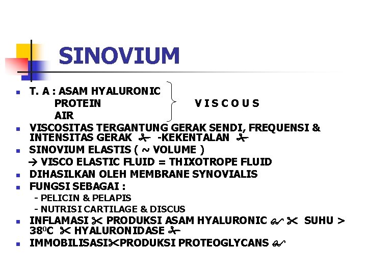 SINOVIUM n n n T. A : ASAM HYALURONIC PROTEIN VISCOUS AIR VISCOSITAS TERGANTUNG