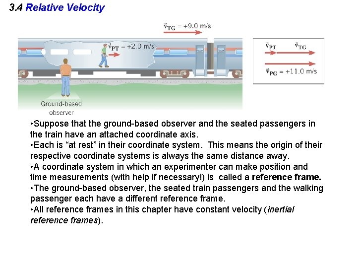 3. 4 Relative Velocity • Suppose that the ground-based observer and the seated passengers