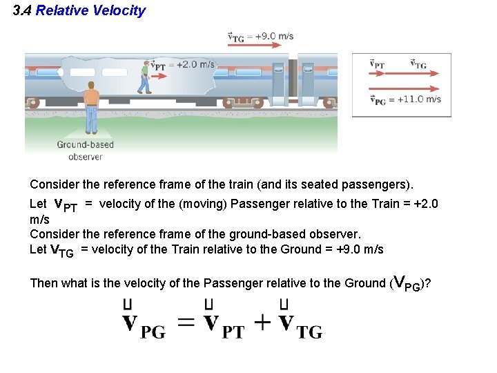 3. 4 Relative Velocity Consider the reference frame of the train (and its seated