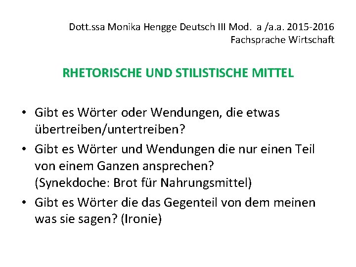 Dott. ssa Monika Hengge Deutsch III Mod. a /a. a. 2015 -2016 Fachsprache Wirtschaft