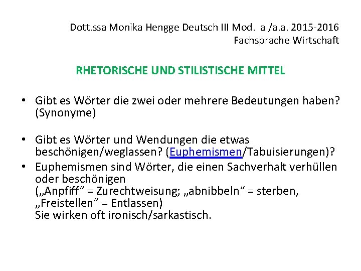 Dott. ssa Monika Hengge Deutsch III Mod. a /a. a. 2015 -2016 Fachsprache Wirtschaft