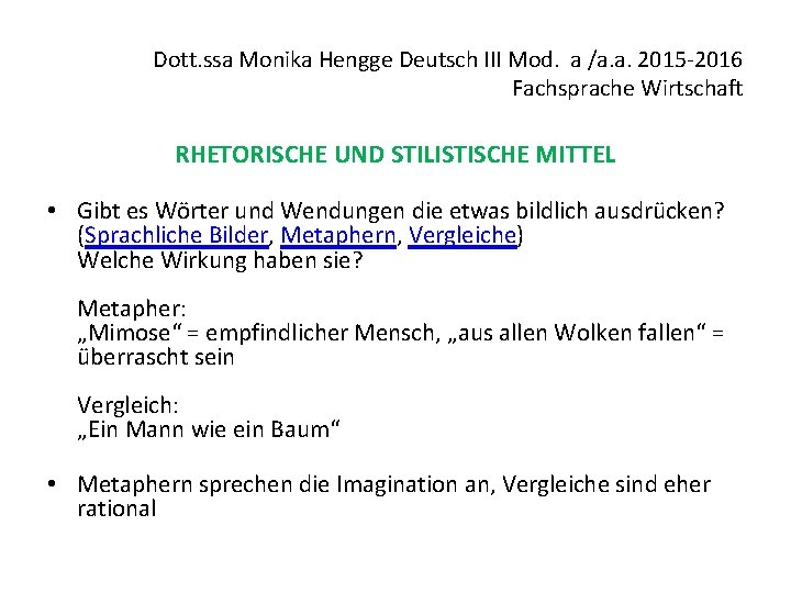 Dott. ssa Monika Hengge Deutsch III Mod. a /a. a. 2015 -2016 Fachsprache Wirtschaft