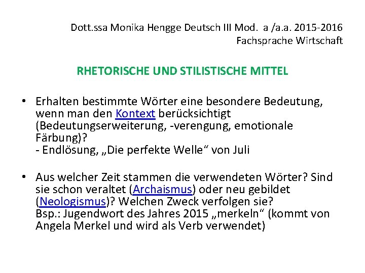 Dott. ssa Monika Hengge Deutsch III Mod. a /a. a. 2015 -2016 Fachsprache Wirtschaft