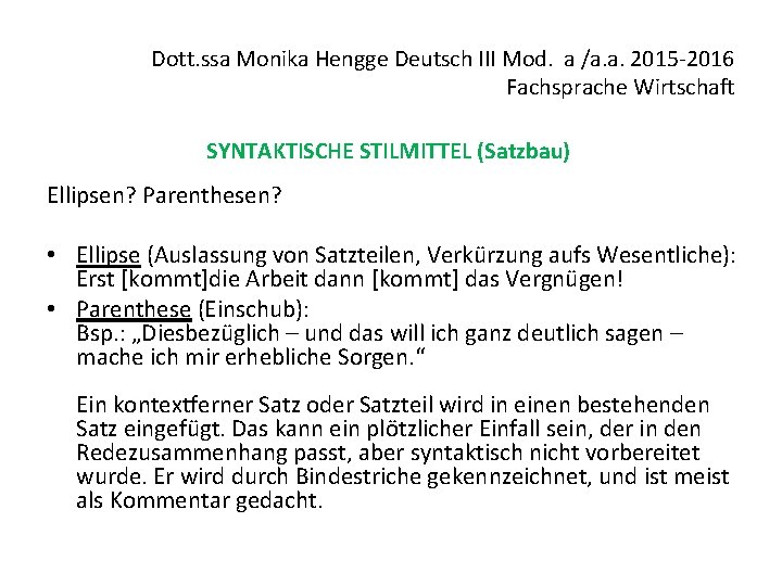 Dott. ssa Monika Hengge Deutsch III Mod. a /a. a. 2015 -2016 Fachsprache Wirtschaft