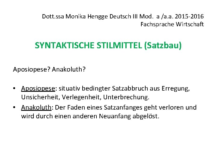 Dott. ssa Monika Hengge Deutsch III Mod. a /a. a. 2015 -2016 Fachsprache Wirtschaft