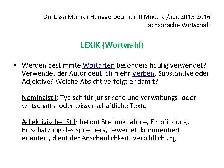 Dott. ssa Monika Hengge Deutsch III Mod. a /a. a. 2015 -2016 Fachsprache Wirtschaft