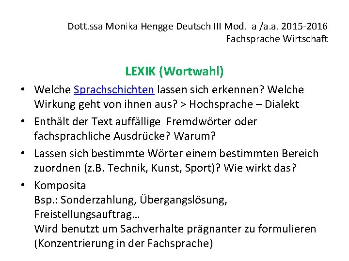 Dott. ssa Monika Hengge Deutsch III Mod. a /a. a. 2015 -2016 Fachsprache Wirtschaft