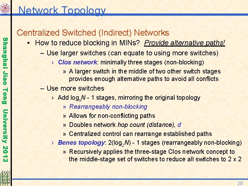 Network Topology Shanghai Jiao Tong University 2013 Centralized Switched (Indirect) Networks • How to