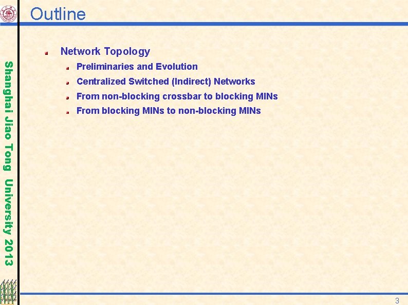 Outline Network Topology Shanghai Jiao Tong University 2013 Preliminaries and Evolution Centralized Switched (Indirect)