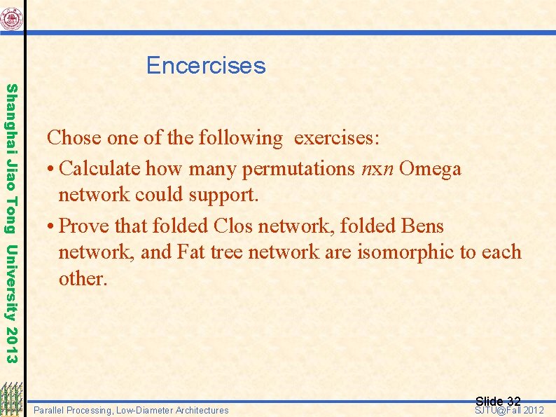 Encercises Shanghai Jiao Tong University 2013 Chose one of the following exercises: • Calculate