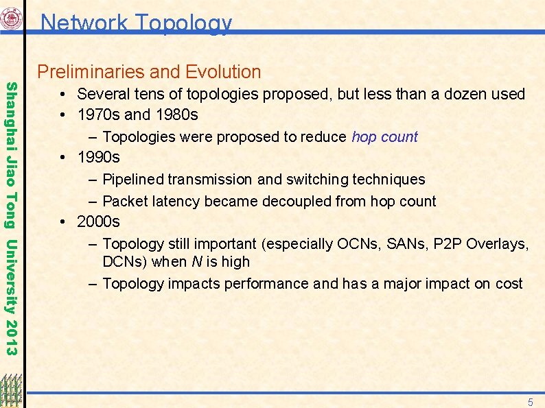 Network Topology Shanghai Jiao Tong University 2013 Preliminaries and Evolution • Several tens of