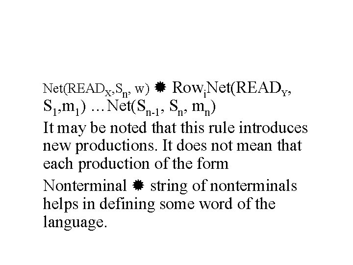 Net(READX, Sn, w) Rowi. Net(READY, S 1, m 1) …Net(Sn-1, Sn, mn) It may