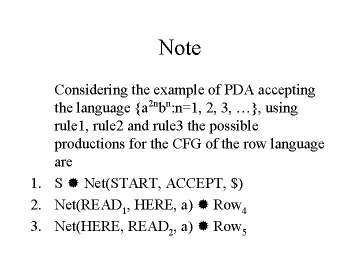 Note Considering the example of PDA accepting the language {a 2 nbn: n=1, 2,