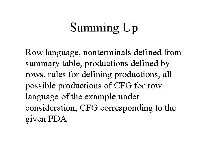 Summing Up Row language, nonterminals defined from summary table, productions defined by rows, rules