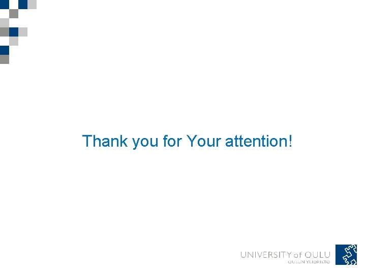 Thank you for Your attention! Thank you for Your attention!