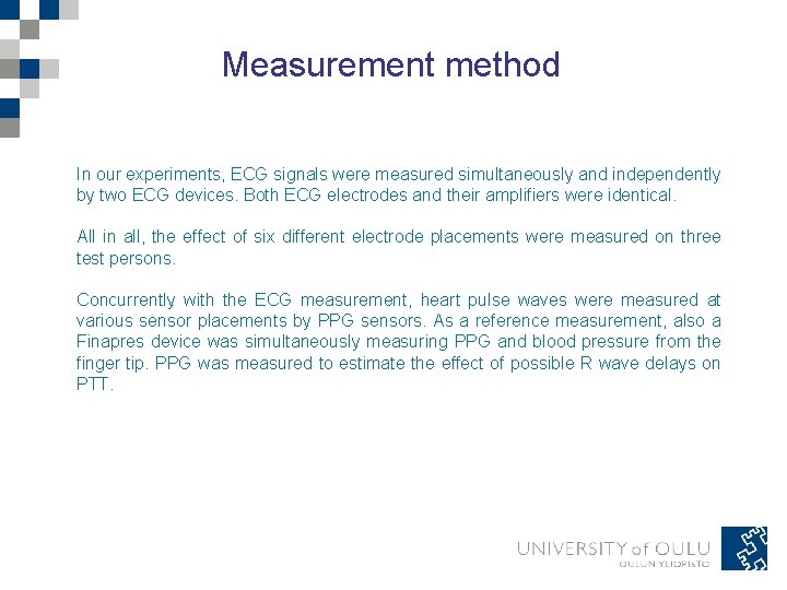 Measurement method In our experiments, ECG signals were measured simultaneously and independently by two Measurement method In our experiments, ECG signals were measured simultaneously and independently by two