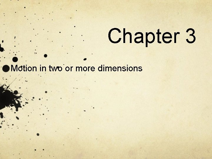 Chapter 3 Motion in two or more dimensions 