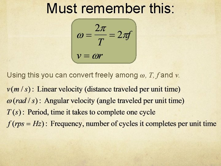 Must remember this: Using this you can convert freely among ω, T, f and