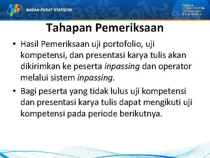 Tahapan Pemeriksaan • Hasil Pemeriksaan uji portofolio, uji kompetensi, dan presentasi karya tulis akan Tahapan Pemeriksaan • Hasil Pemeriksaan uji portofolio, uji kompetensi, dan presentasi karya tulis akan
