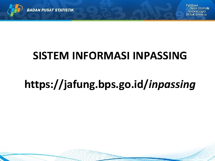 SISTEM INFORMASI INPASSING https: //jafung. bps. go. id/inpassing SISTEM INFORMASI INPASSING https: //jafung. bps. go. id/inpassing