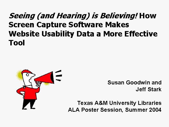 Seeing (and Hearing) is Believing! How Screen Capture Software Makes Website Usability Data a