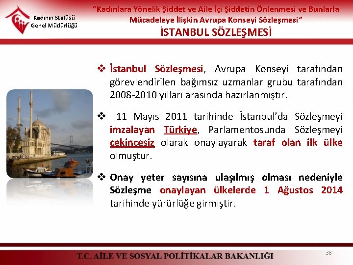 Kadının Statüsü Genel Müdürlüğü “Kadınlara Yönelik Şiddet ve Aile İçi Şiddetin Önlenmesi ve Bunlarla