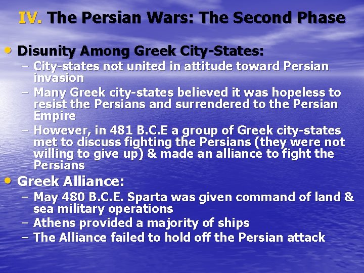 IV. The Persian Wars: The Second Phase • Disunity Among Greek City-States: – City-states