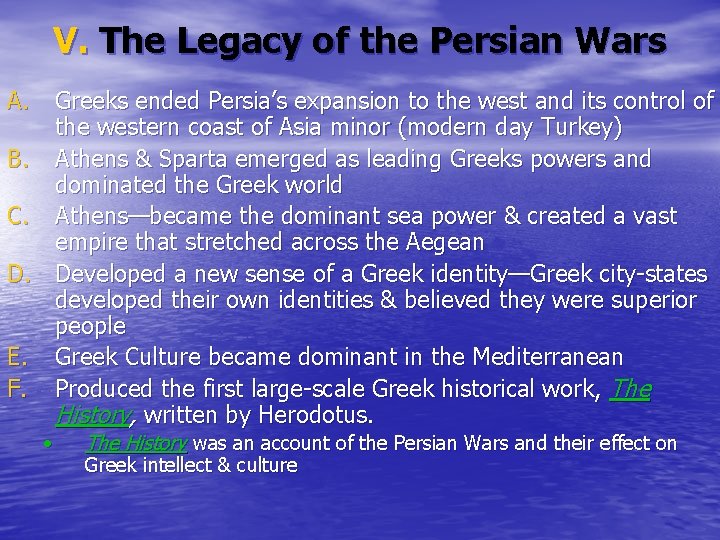 V. The Legacy of the Persian Wars A. Greeks ended Persia’s expansion to the