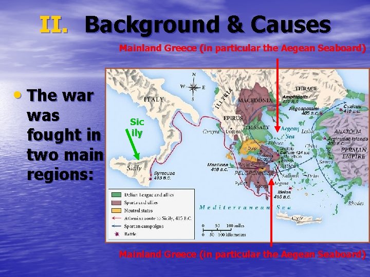 II. Background & Causes Mainland Greece (in particular the Aegean Seaboard) • The war