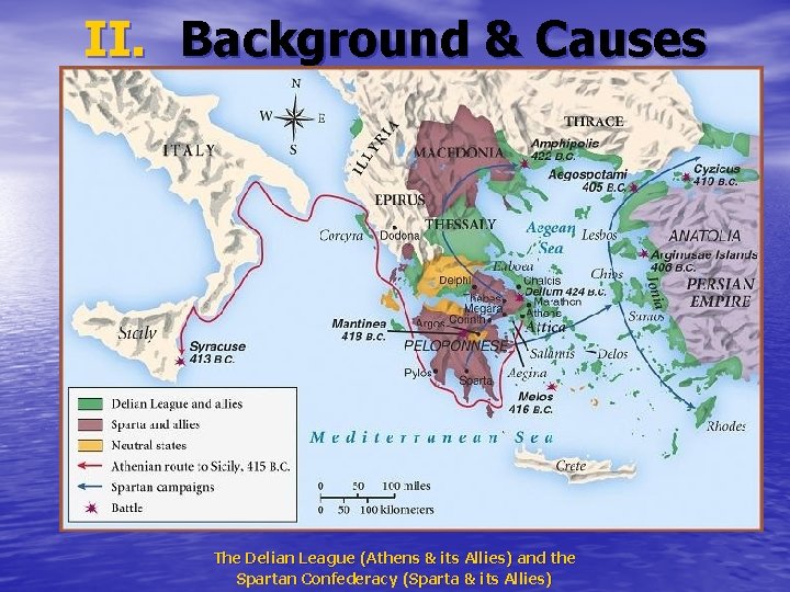 II. Background & Causes The Delian League (Athens & its Allies) and the Spartan