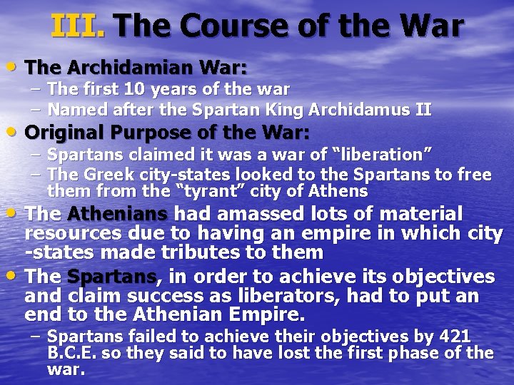 III. The Course of the War • The Archidamian War: – The first 10