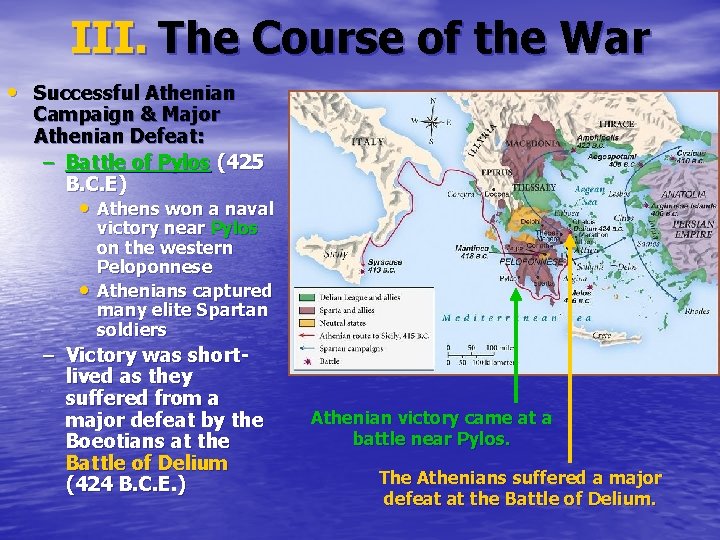 III. The Course of the War • Successful Athenian Campaign & Major Athenian Defeat: