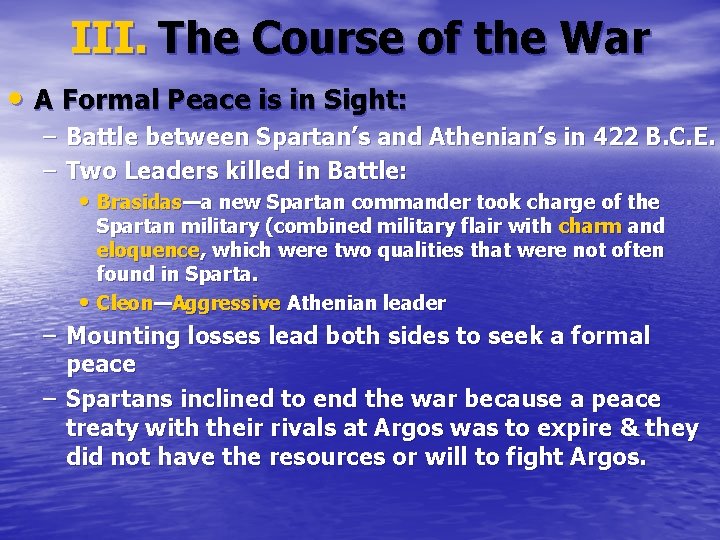 III. The Course of the War • A Formal Peace is in Sight: –