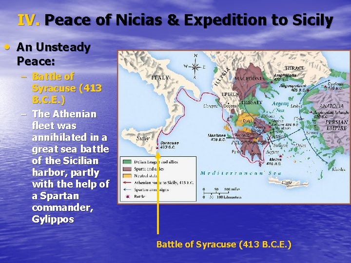 IV. Peace of Nicias & Expedition to Sicily • An Unsteady Peace: – Battle