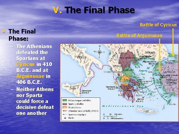 V. The Final Phase • The Final Phase: – The Athenians defeated the Spartans