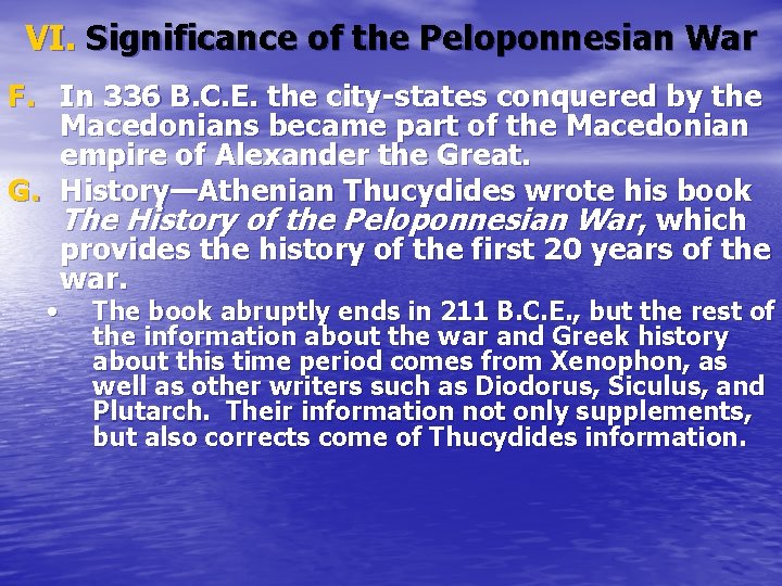 VI. Significance of the Peloponnesian War F. In 336 B. C. E. the city-states