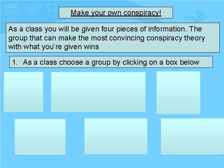 Make your own conspiracy! As a class you will be given four pieces of