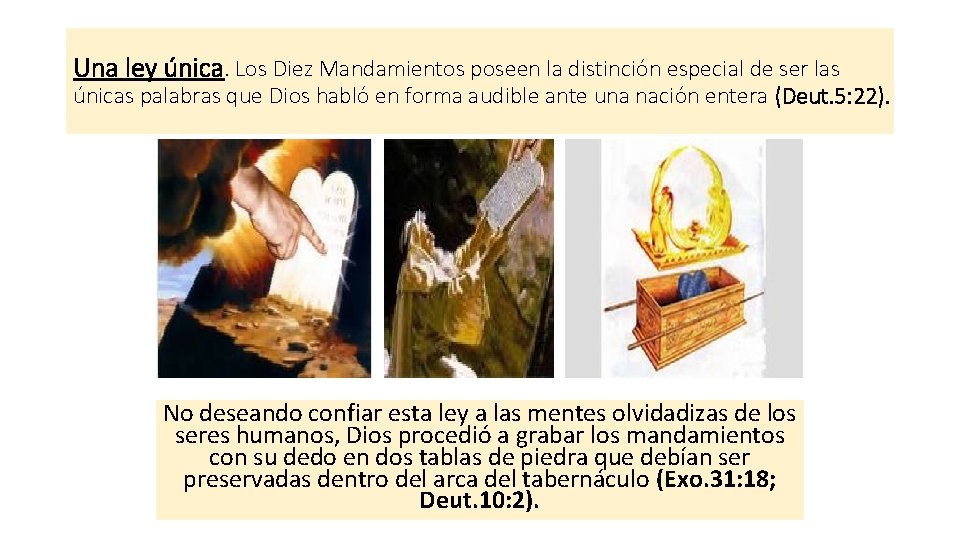 Una ley única. Los Diez Mandamientos poseen la distinción especial de ser las únicas Una ley única. Los Diez Mandamientos poseen la distinción especial de ser las únicas