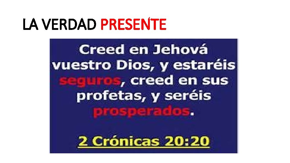 LA VERDAD PRESENTE LA VERDAD PRESENTE