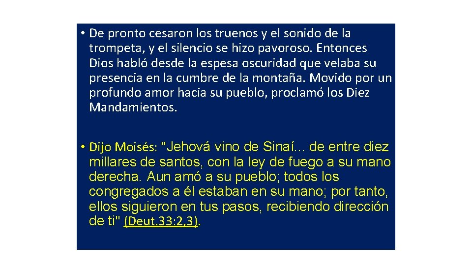 • De pronto cesaron los truenos y el sonido de la trompeta, y • De pronto cesaron los truenos y el sonido de la trompeta, y
