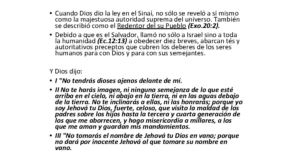 • Cuando Dios dio la ley en el Sinaí, no sólo se reveló • Cuando Dios dio la ley en el Sinaí, no sólo se reveló