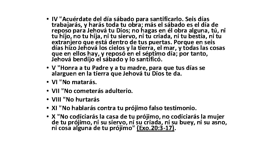 • IV "Acuérdate del día sábado para santificarlo. Seis días trabajarás, y harás • IV "Acuérdate del día sábado para santificarlo. Seis días trabajarás, y harás