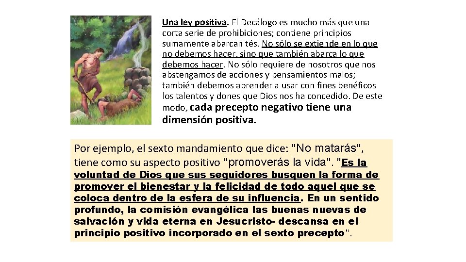 Una ley positiva. El Decálogo es mucho más que una corta serie de prohibiciones; Una ley positiva. El Decálogo es mucho más que una corta serie de prohibiciones;