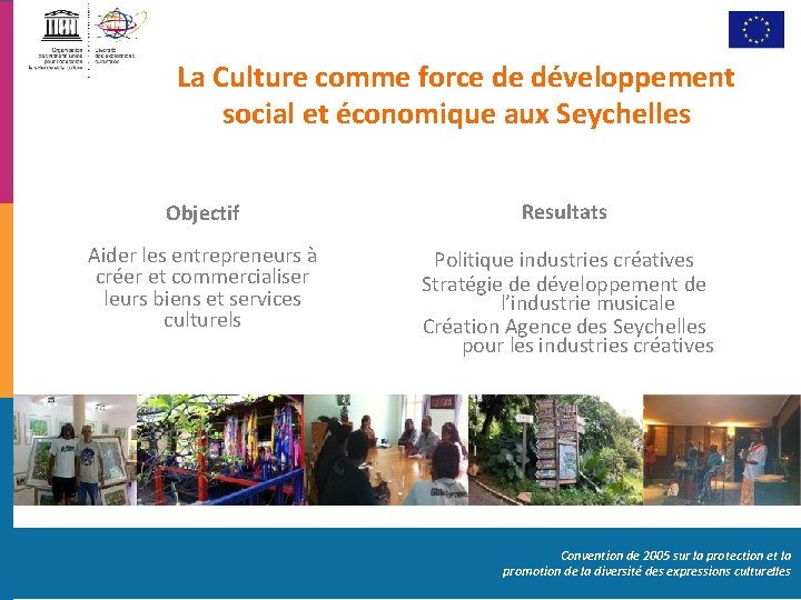 La Culture comme force de développement social et économique aux Seychelles Objectif Resultats Aider